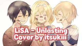 LiSA - Unlasting lyrics | Sword Art Online Alicization | Cover by itsukiii