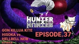 🔴HUNTER x HUNTER: DC (EPISODE.37) Gon,Killua,Kite,Hisoka vs HellBell New Form 😎