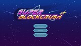Today's Game - Super Block Crush Gameplay