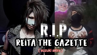 R.I.P reita THE GAZETTE