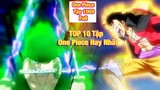 ALL IN ONE l Full One Piece Tập1069 || TOP 10 Tập Anime One Piece Hay Nhất!