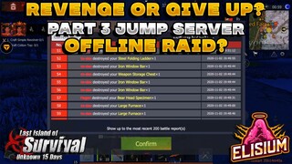 Offline Raid Part 3 Jump Server Revenge or Give up  Last island of Survival |Last Day Rules Survival