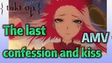 [Takt Op. Destiny]  AMV | The last confession and kiss