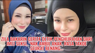 Zila Bakarin Dedah DETIK PENGHIJRAHAN Dari SEKSI, "TANPA BENANG? Bila Ambil Anak?"