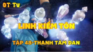 Linh Kiếm Tôn_Tập 48-Thanh tâm đan