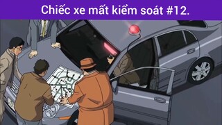 Chiếc xe mất kiểm soát p12