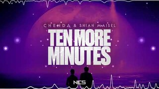 CHENDA & Shiah Maisel - Ten More Minutes [NCS Release] |💥 Best Of NCS 💥| Bon 02