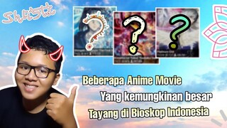 Beberapa anime movie yang kemungkinan besar tayang di bioskop indonesia