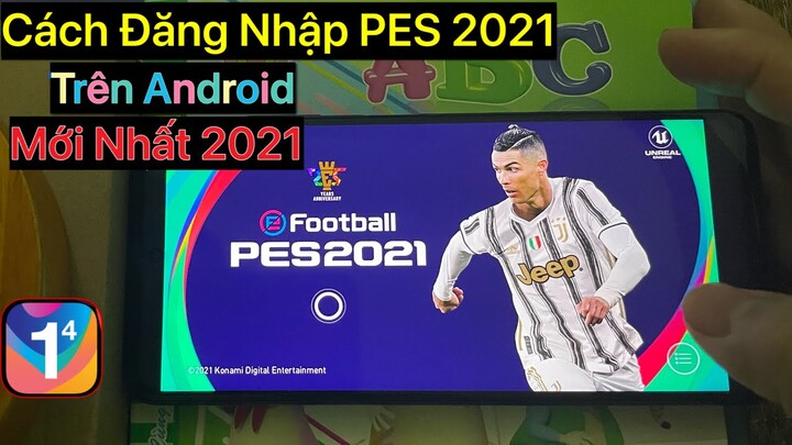 Cách đăng nhập PES Mobile Android - Đăng Nhập Và Chơi Game