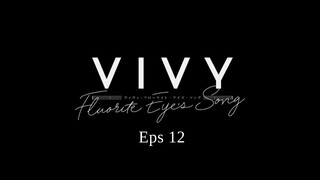 VIVY: Fluorite Eye's Song Eps 12 [sub indo]