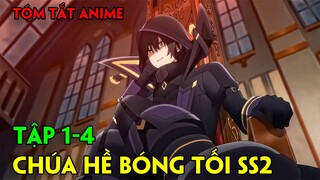 Ta Muốn Trở Thành Chúa Tể Bóng Tối SS2 | Tập 1-4 | Tóm Tắt Anime