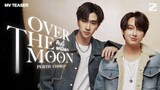 [Teaser] Over The Moon คืนนี้แค่มีเรา - Perth, Chimon