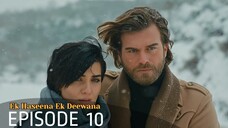 Ek Haseena Ek Deewana Episode 10 #Urdu Dubbed #Turkish Drama