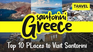 Top 10 Things To Do In Santorini Greece l Travel Xperiance - Video 001