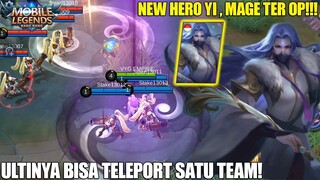 NEW HERO YI - MAGE DENGAN 4 SKILL YANG SUPER OP! ULTIMATENYA BISA MEN TELEPORTASI SATU TEAM!