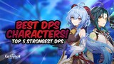 TOP 5 BEST DPS CHARACTERS IN GENSHIN IMPACT! Strongest DPS Characters in Patch 1.6