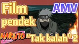 [Naruto] AMV| Film pendek "Tak kalah" 2