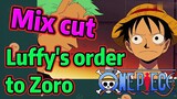 [ONE PIECE]   Mix cut |  Luffy's order to Zoro