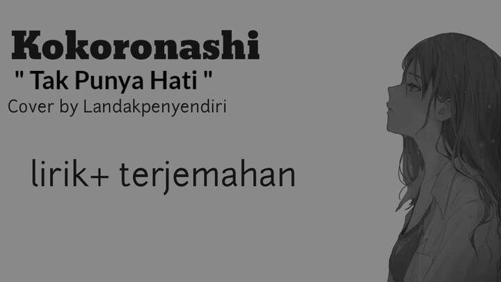 Kokoronasi "tak punya hati" - Cover by Landakpenyendiri