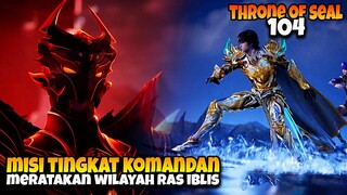 Long Haochen Mision Komplite Level Komandan - ALUR CERITA THRONE OF SEAL EPS 104