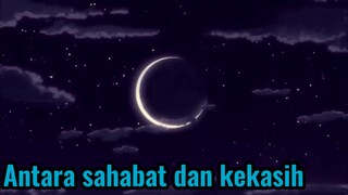 Antara sahabat dan kekasih