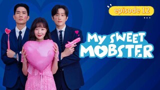My Sweet Mobster episode 12 ( SUB INDO )