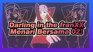 Darling in the franXX | [Sumber Segala Kejahatan] Menari Bersama 02!_A