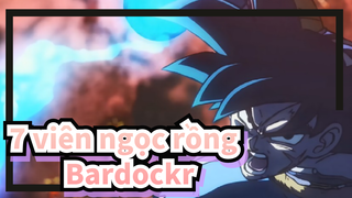 [7 viên ngọc rồng ] Bardock--- Chiến binh cuối cùng