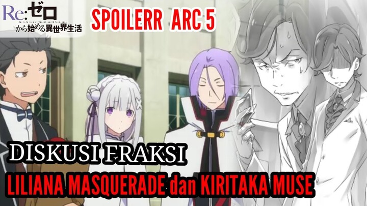 Spoiler Rezero Arc5 Part2 Diskusi Fraksi Kemunculan Liliana Masqurade dan Kiritaka Muse Arc5 Arc6