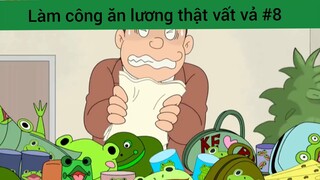 làm công ăn lương thật vất vả phần 8