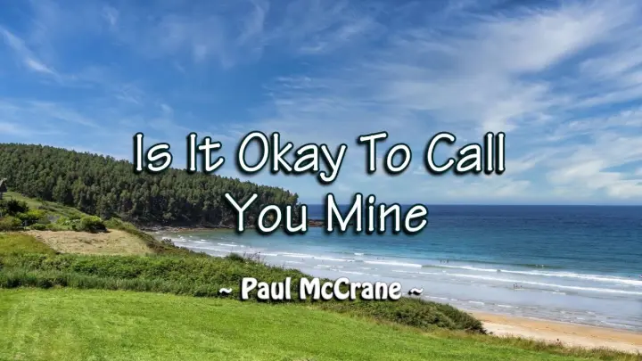 Is It Okay To Call You Mine - Paul McCrane ( KARAOKE )