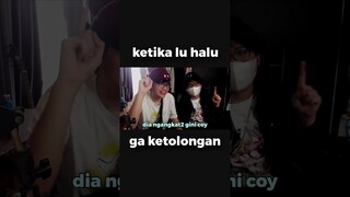 ketika lu halu dan lu pengarang handal