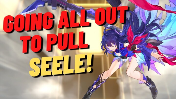 Already Spent Money on Honkai Star Rail - Going All Out Pulling For Seele!