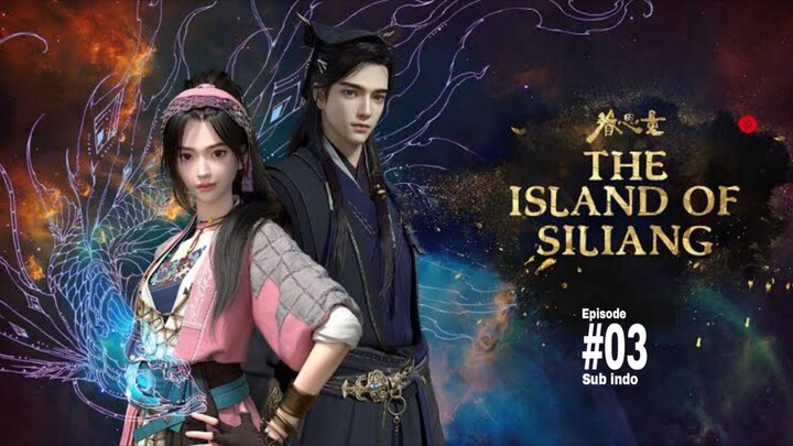 The Island Of Siliang S2 Ep03 Sub Indo