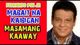 MABUTING KAIBIGAN, MASAMANG KAAWAY: FPJ