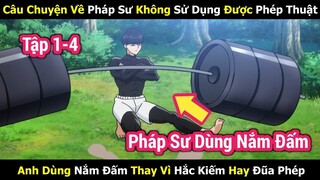 Pháp Sư Dùng Nắm Đấm Thay Vì Phép Thuật | Review Anime Hay | Tóm Tắt Anime Hay