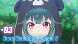 Kuma Kuma Bear Season 2 |Eps.03 (Subtitle Indonesia)720p