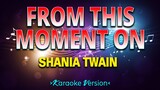 From This Moment On - Shania Twain [Karaoke Version]
