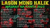 LASON MONG HALIK - Best Nonstop Pamatay Puso - Tagalog Love Song Collection Playlist