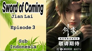 Sword of Coming [ Jian Lai ] Episode 3 Sub Indonesia