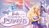 Barbie and the Magic of Pegasus บาร์บี้กับเวทมนตร์แห่งพีกาซัส พากย์ไทย