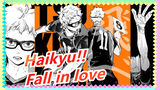 Haikyu!!|My world has fallen in love(Kuroo Tetsurou&Kei Tsukishima)