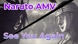 Naruto AMV
See You Again