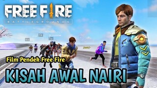 FILM PENDEK FREE FIRE! KISAH AWAL NAIRI!!