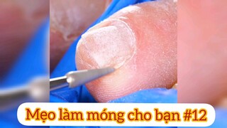 Mẹo làm móng cho bạn p12