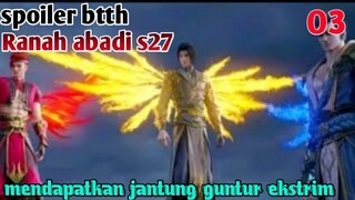 Spoiler btth Ranah Abadi S28 Part 3 Mendapatkan Jantung  Guntur Ekstrim