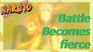 Battle Becomes fierce