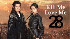 🇨🇳EP 28 | Kill Me Love Me (2O24) [EngSub]