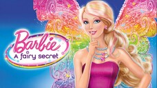 (2011) Barbie™ Bí Mật Thần Tiên (Barbie A Fairy Secret)| Trọn Bộ.