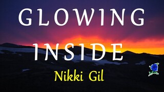 GLOWING INSIDE -   NIKKI GIL lyrics